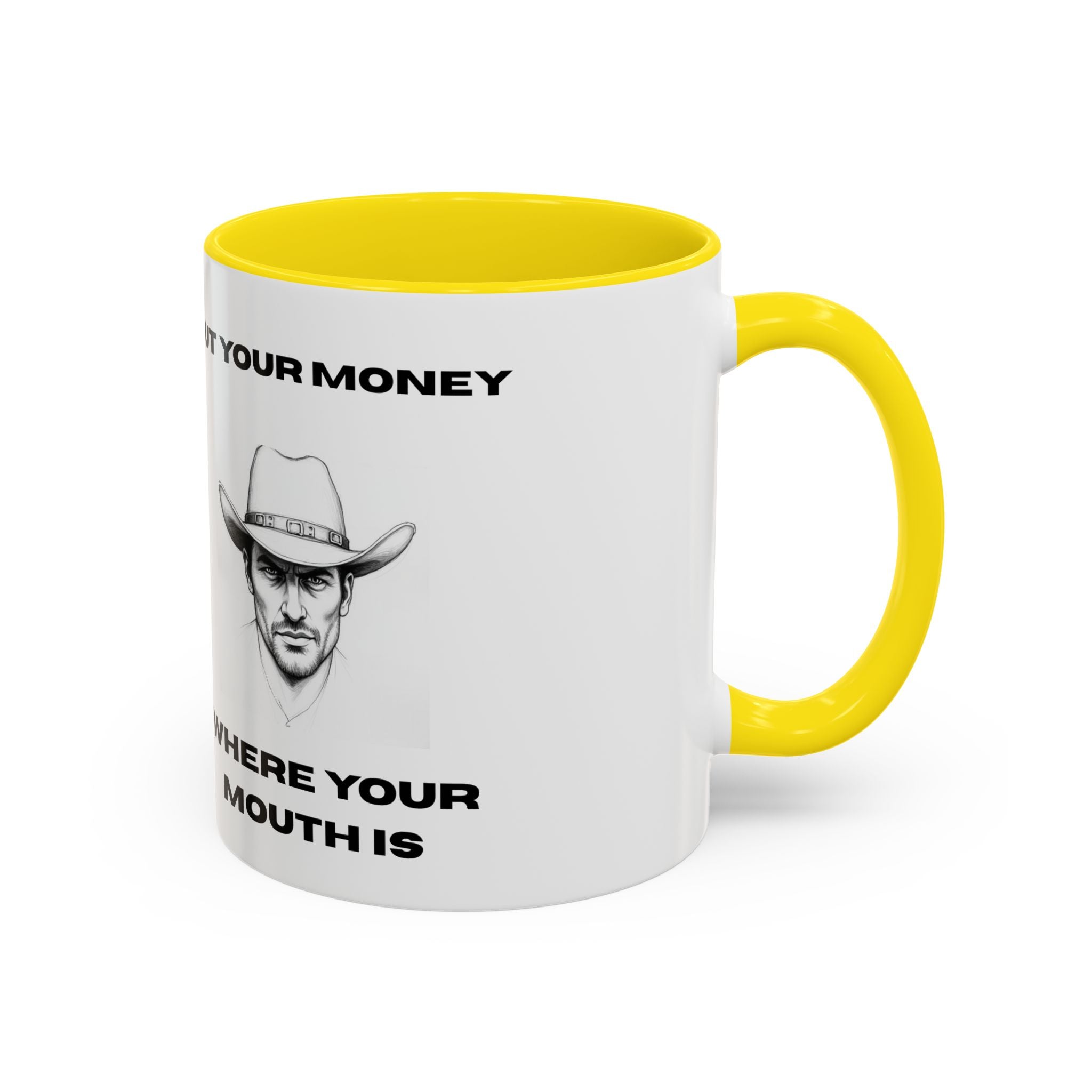 Accent Coffee Mug — "Put Your Money Where Your Mouth Is" Cowboy Graphic