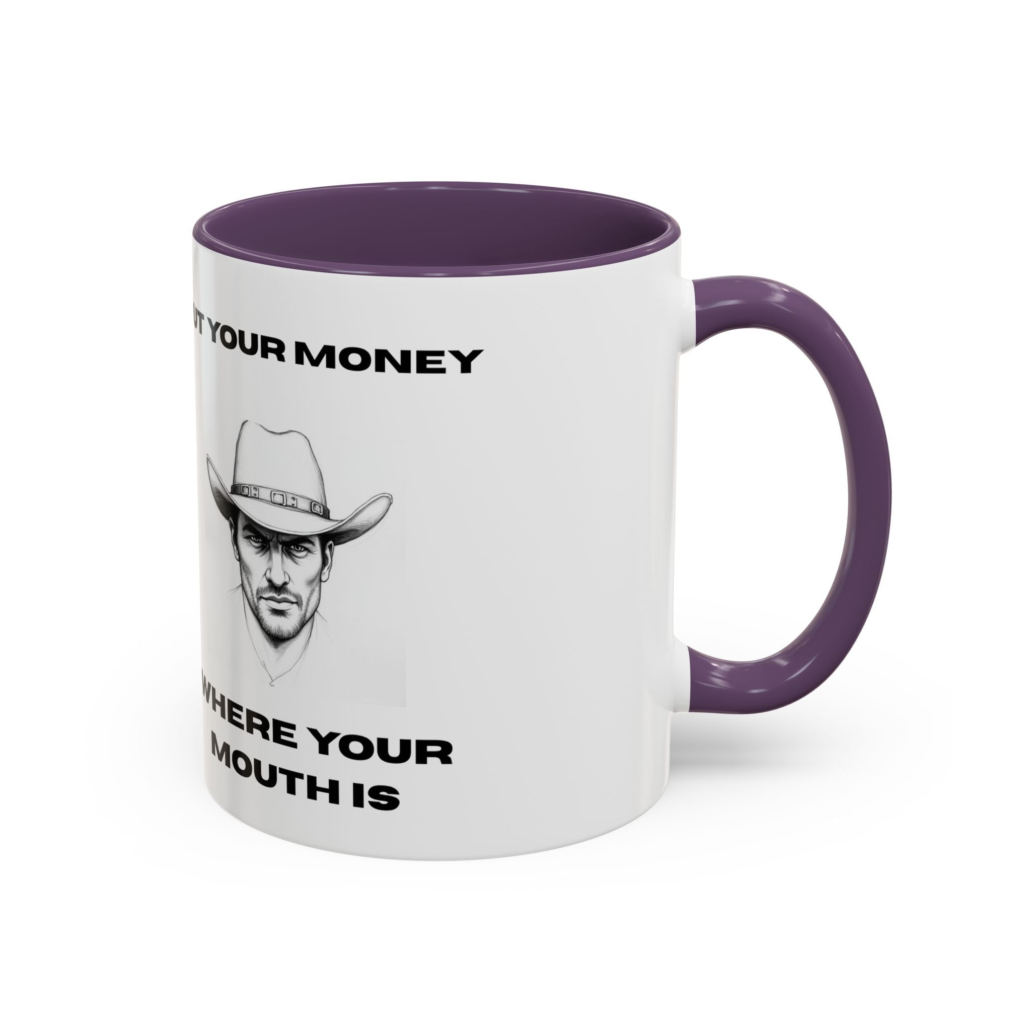 Accent Coffee Mug — "Put Your Money Where Your Mouth Is" Cowboy Graphic