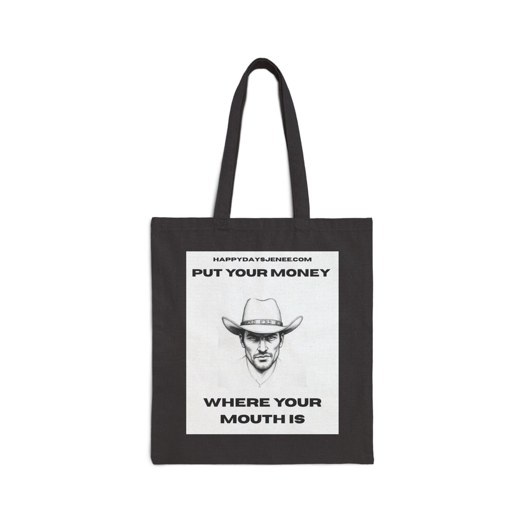 Put Your Money Where Your Mouth Is Cotton Tote