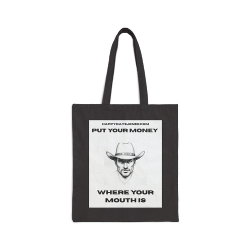 Put Your Money Where Your Mouth Is Cotton Tote