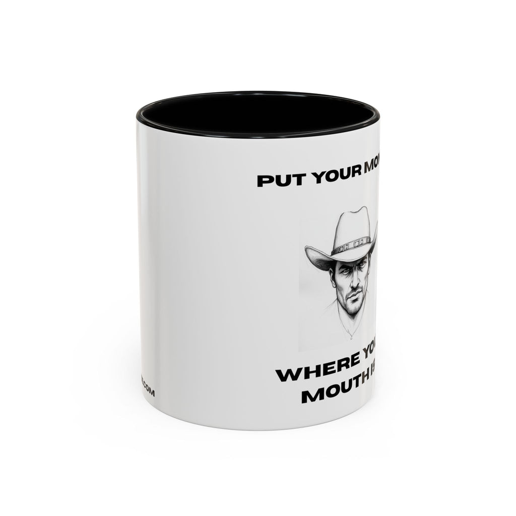 Accent Coffee Mug — "Put Your Money Where Your Mouth Is" Cowboy Graphic