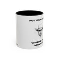 Accent Coffee Mug — "Put Your Money Where Your Mouth Is" Cowboy Graphic