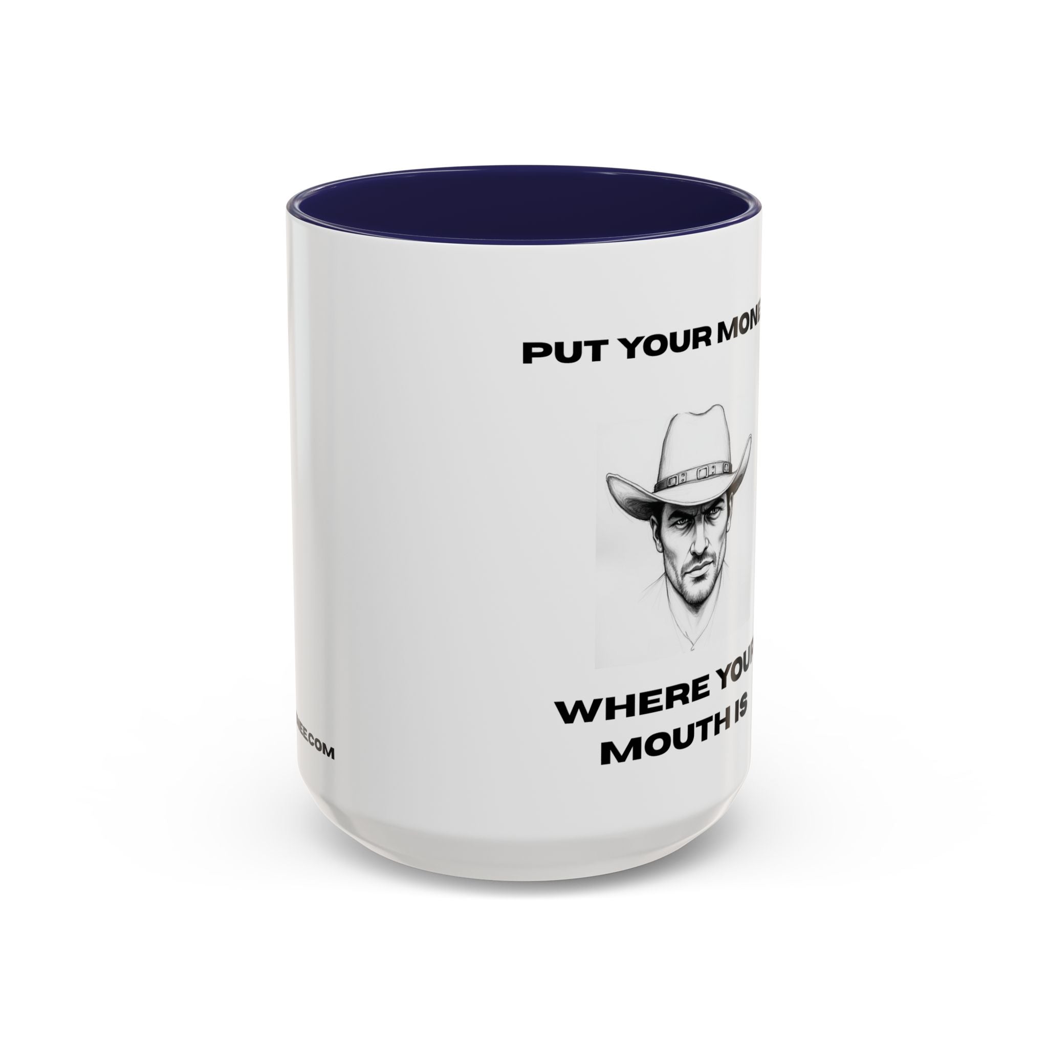 Accent Coffee Mug — "Put Your Money Where Your Mouth Is" Cowboy Graphic