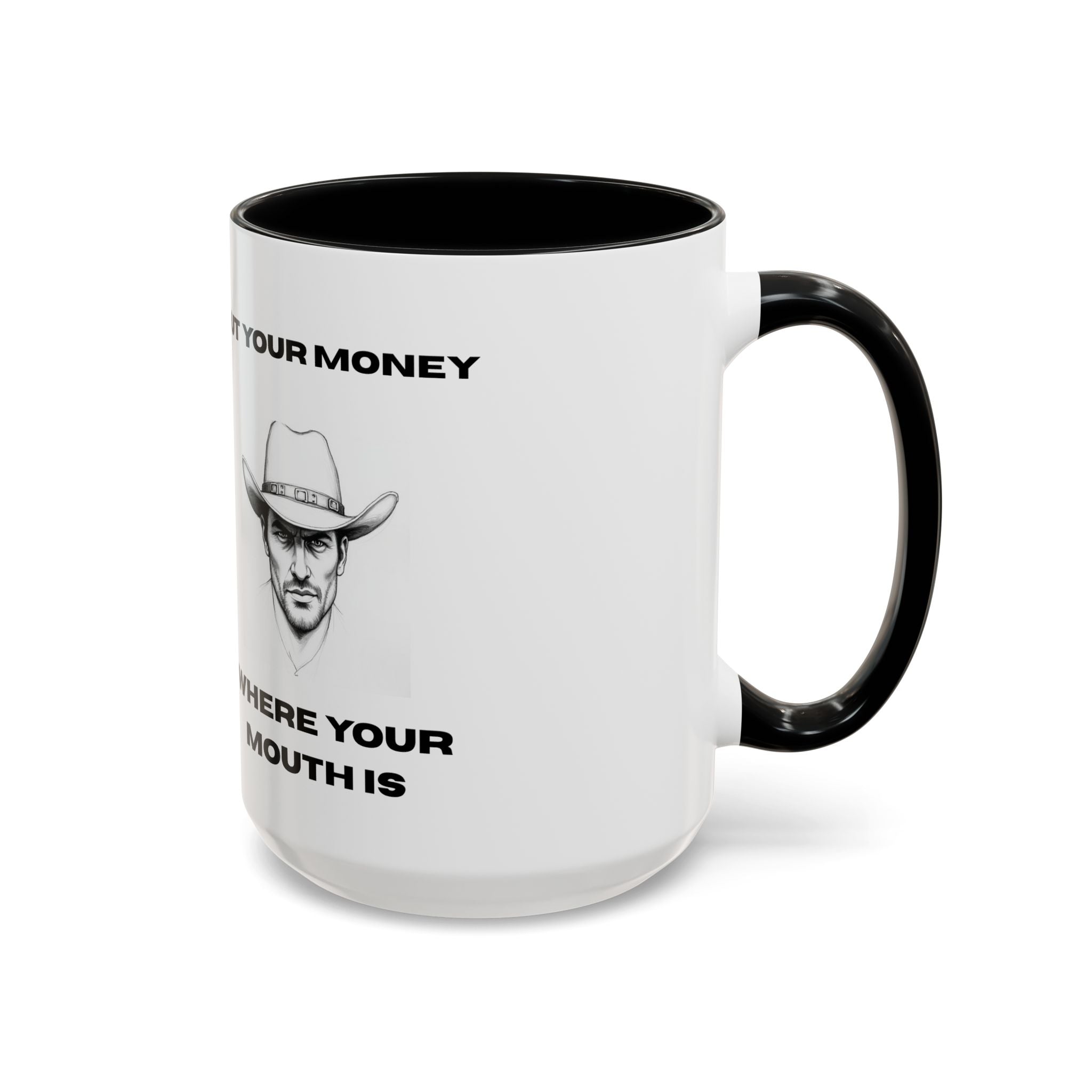 Accent Coffee Mug — "Put Your Money Where Your Mouth Is" Cowboy Graphic