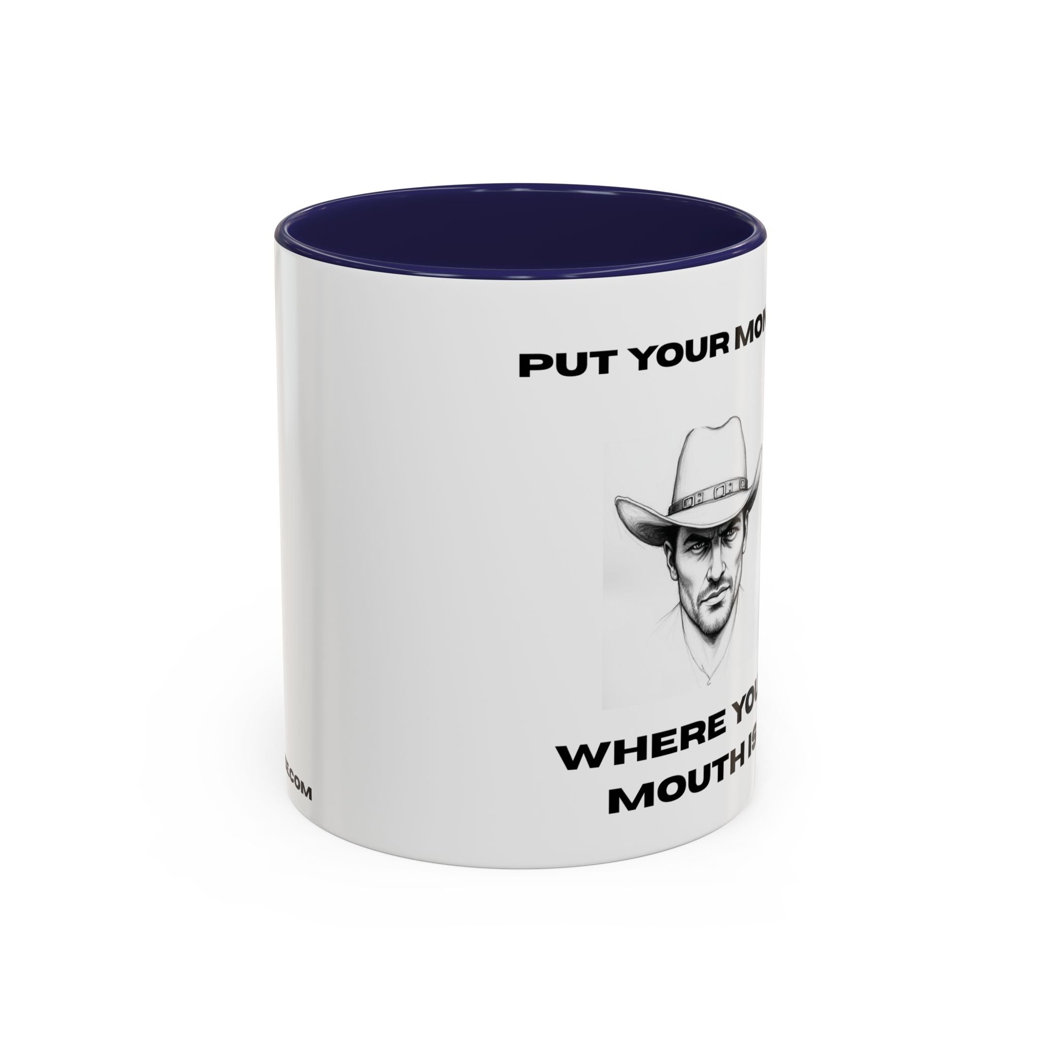 Accent Coffee Mug — "Put Your Money Where Your Mouth Is" Cowboy Graphic