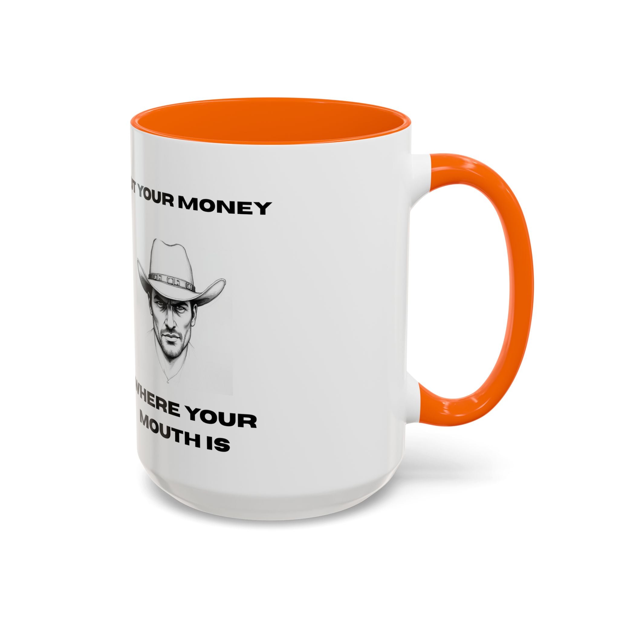 Accent Coffee Mug — "Put Your Money Where Your Mouth Is" Cowboy Graphic