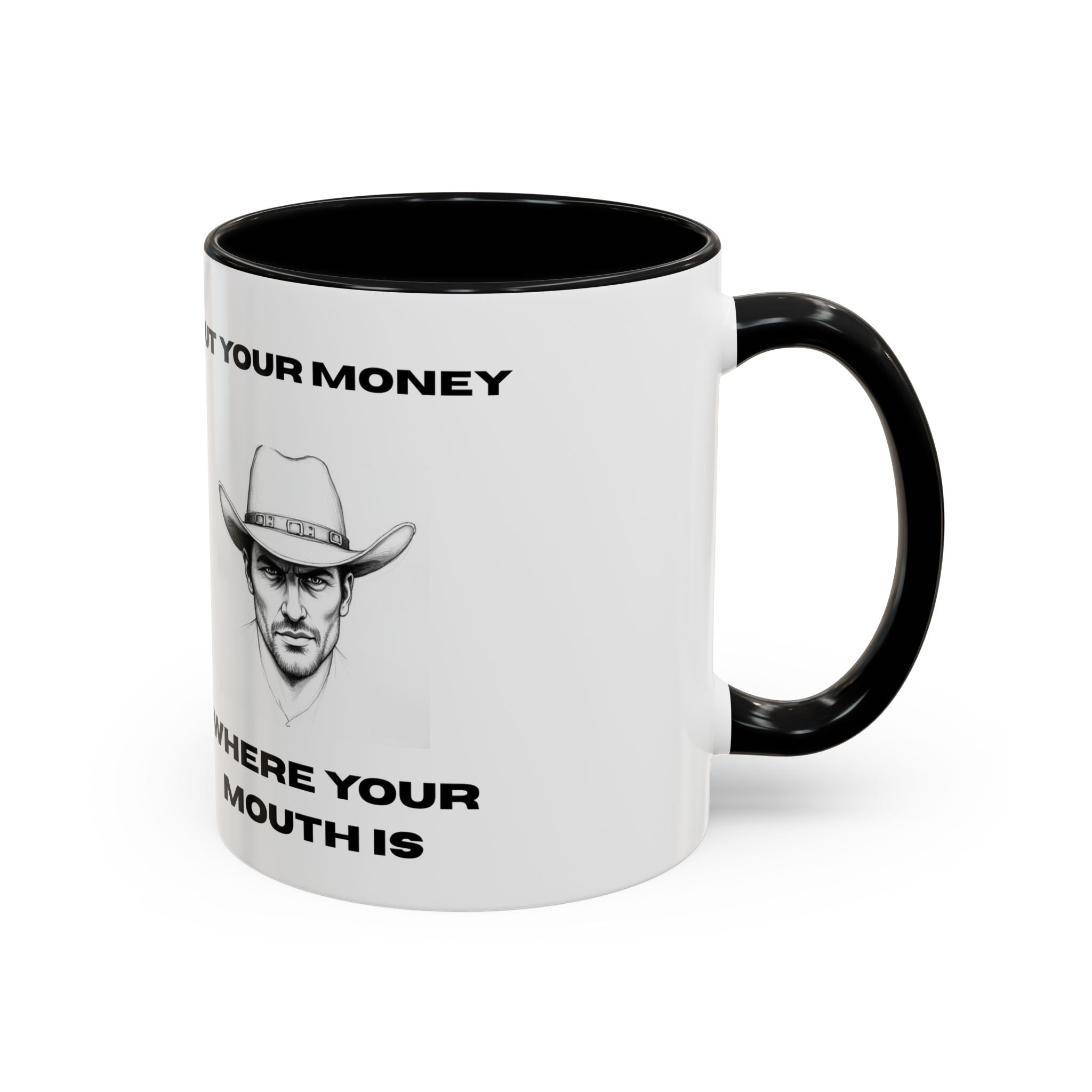 Accent Coffee Mug — "Put Your Money Where Your Mouth Is" Cowboy Graphic