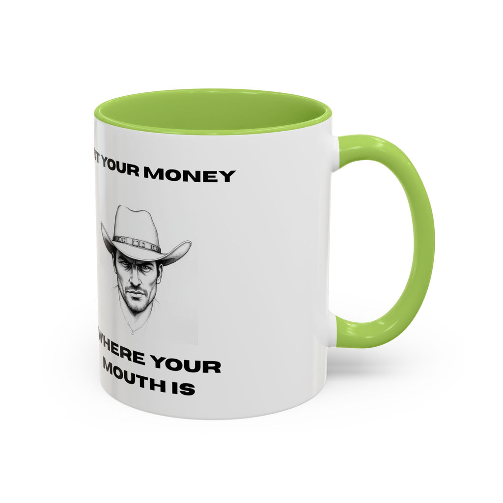 Accent Coffee Mug — "Put Your Money Where Your Mouth Is" Cowboy Graphic