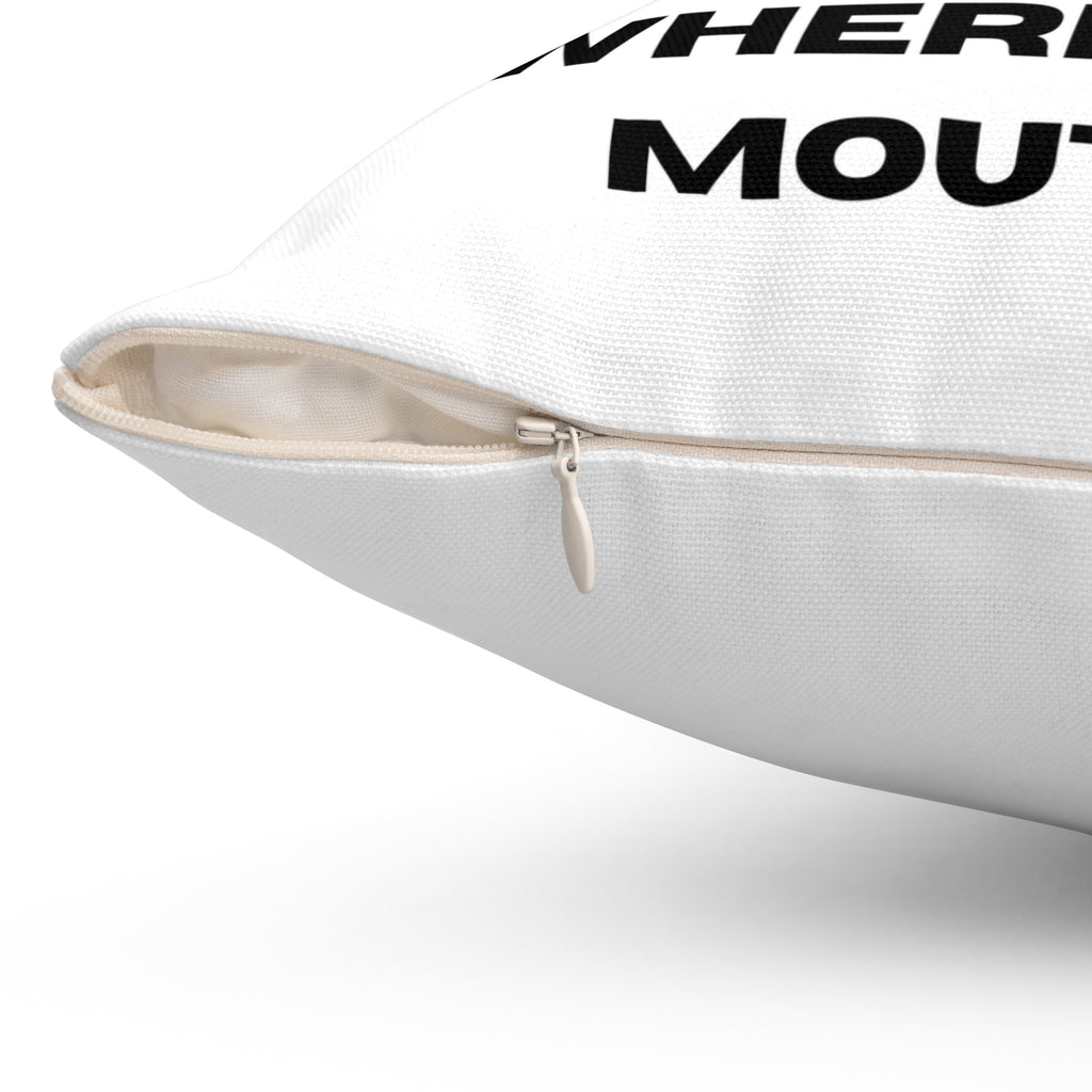 "Put your money where your mouth is" Square Pillow