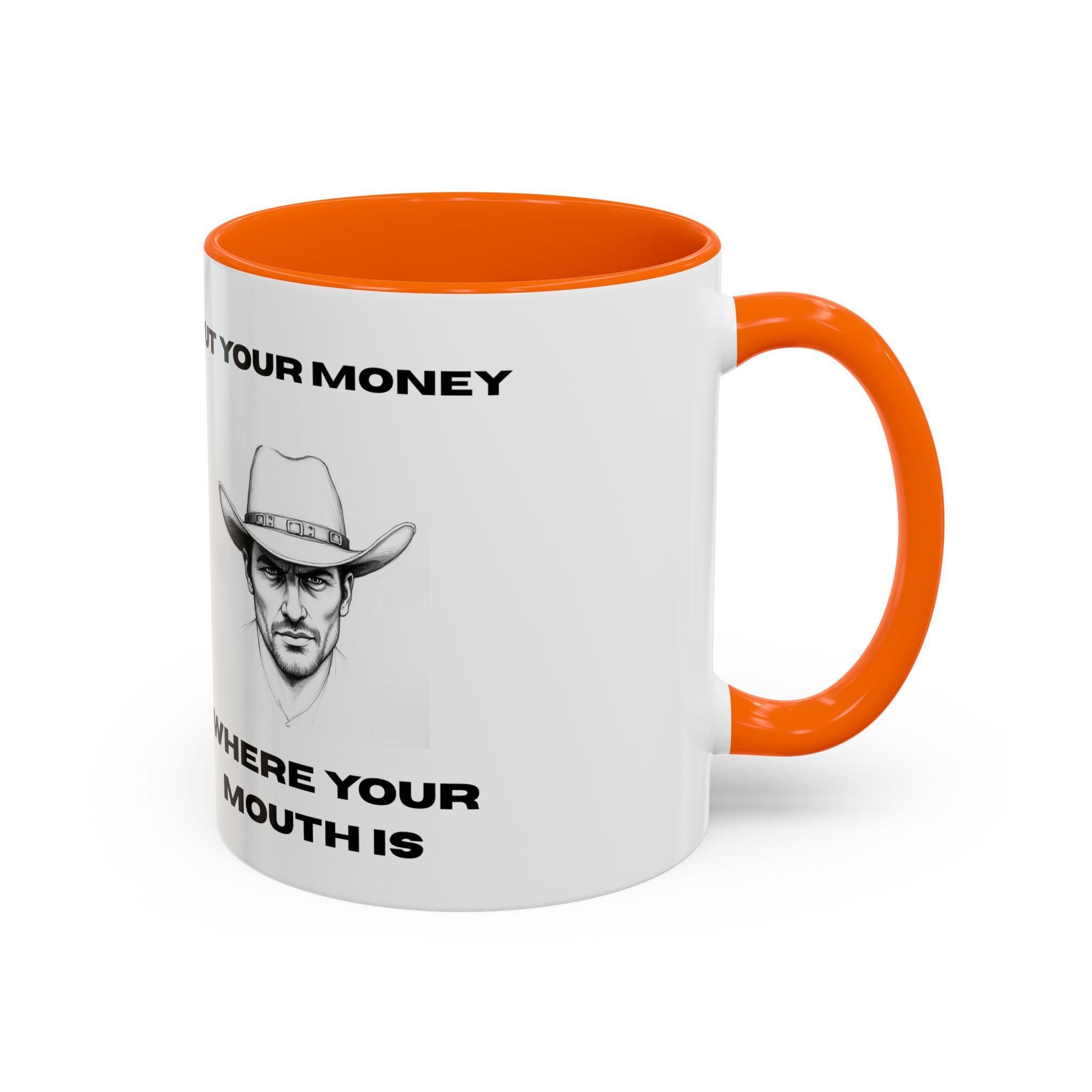 Accent Coffee Mug — "Put Your Money Where Your Mouth Is" Cowboy Graphic