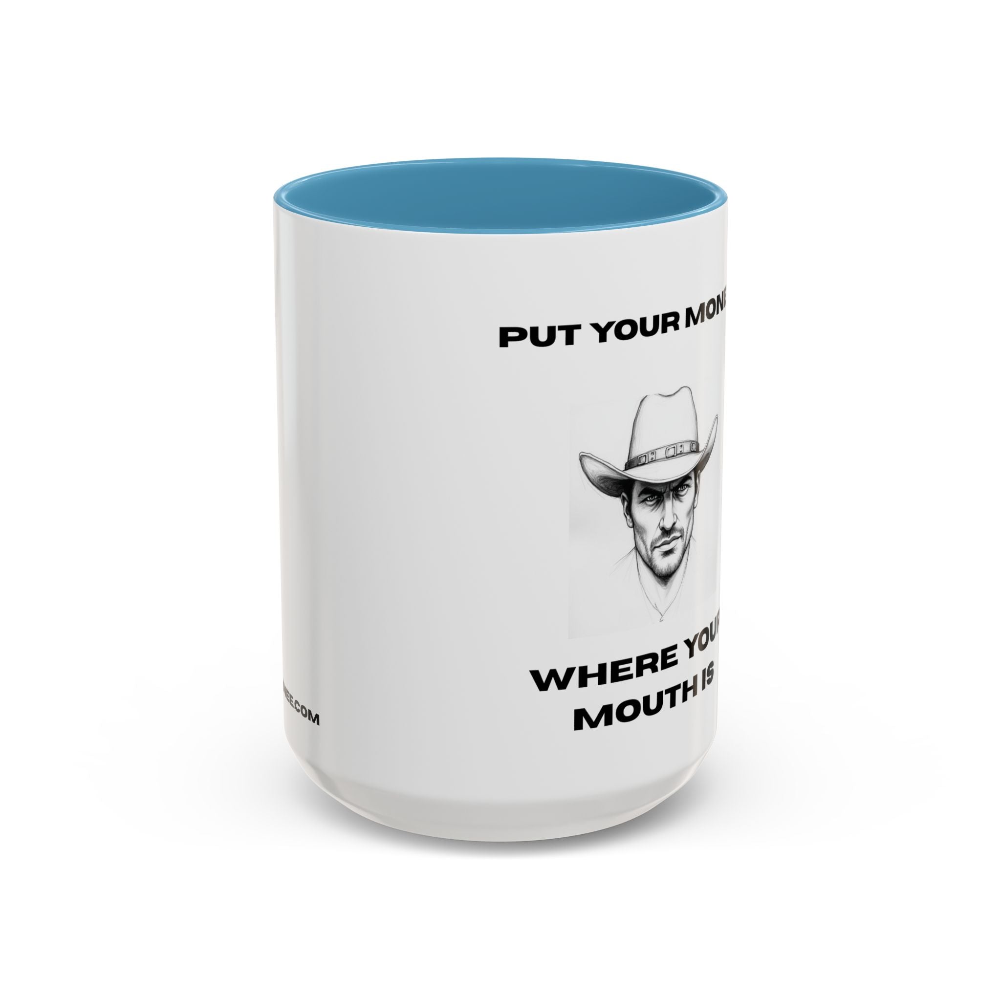 Accent Coffee Mug — "Put Your Money Where Your Mouth Is" Cowboy Graphic