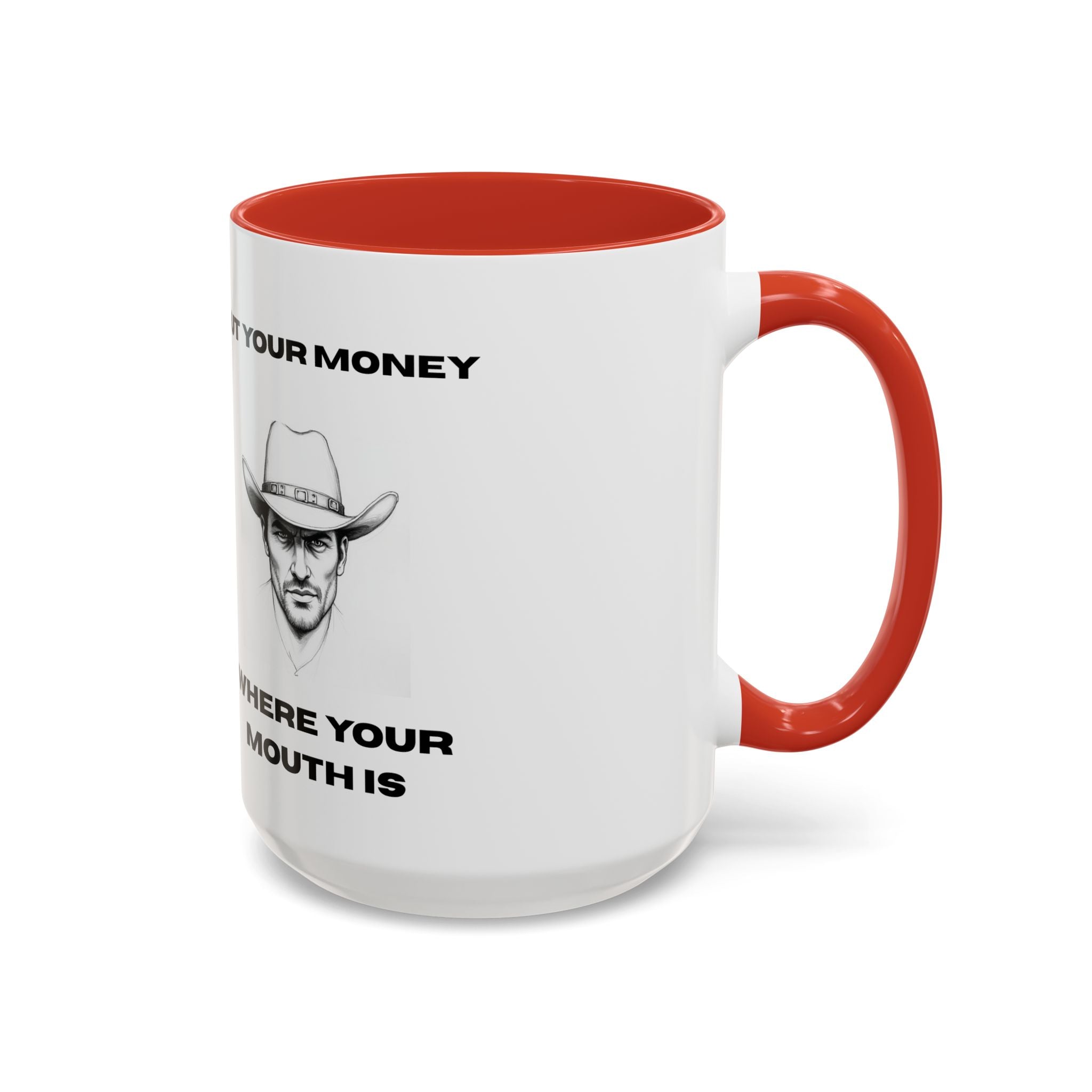 Accent Coffee Mug — "Put Your Money Where Your Mouth Is" Cowboy Graphic