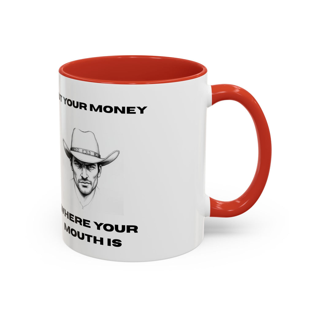 Accent Coffee Mug — "Put Your Money Where Your Mouth Is" Cowboy Graphic